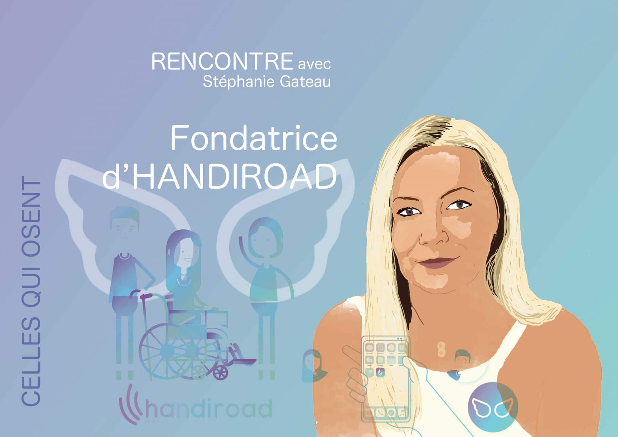 handiroad-handicap-application-womentech-stéphanie-gateau-celles-qui-osent