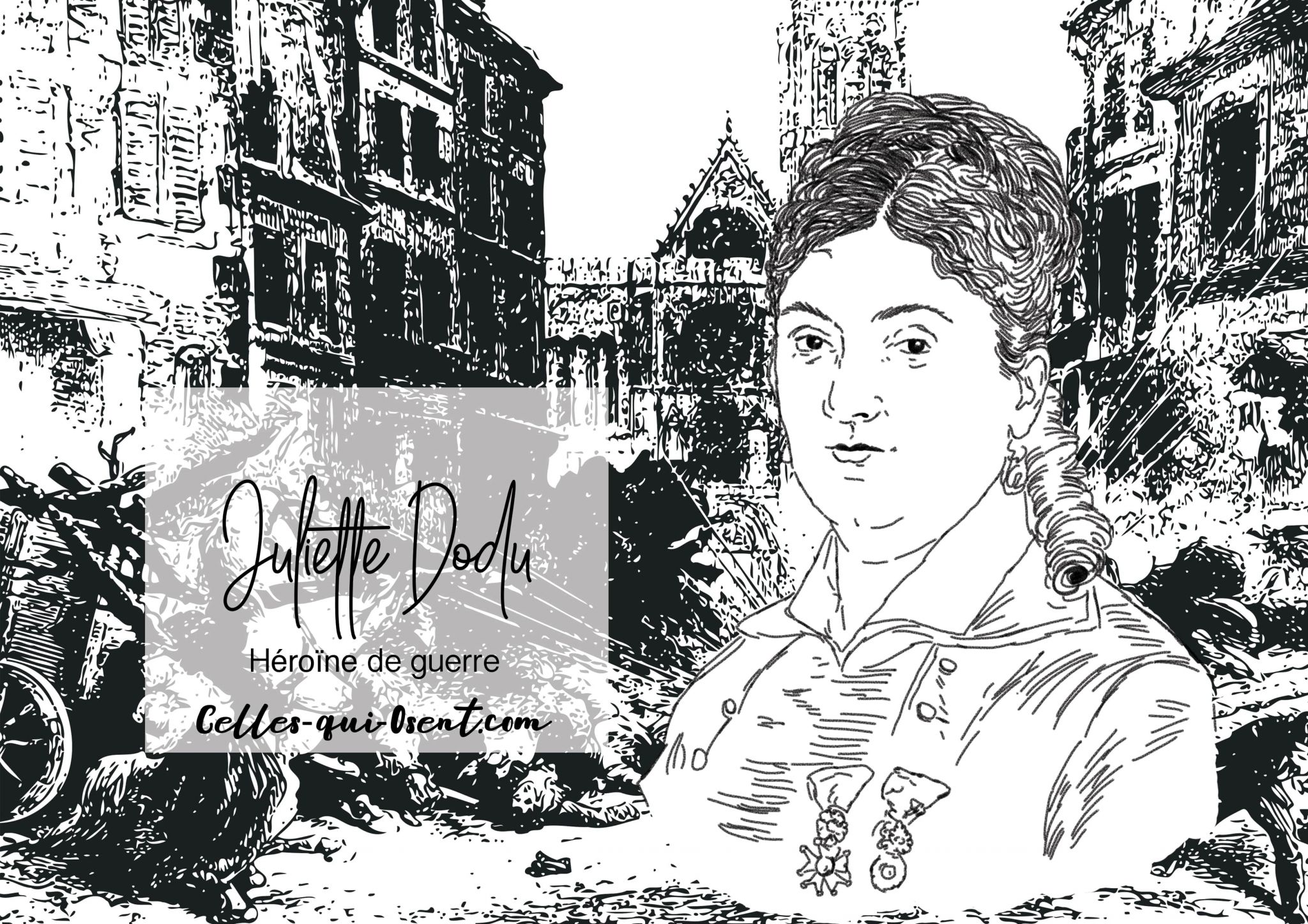 Celles qui osent : l’histoire de l'héroïne de guerre Juliette Dodu ...