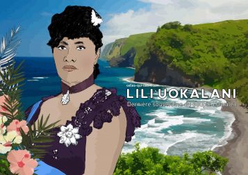 Liliʻuokalani : dernière souveraine du peuple Hawaïen