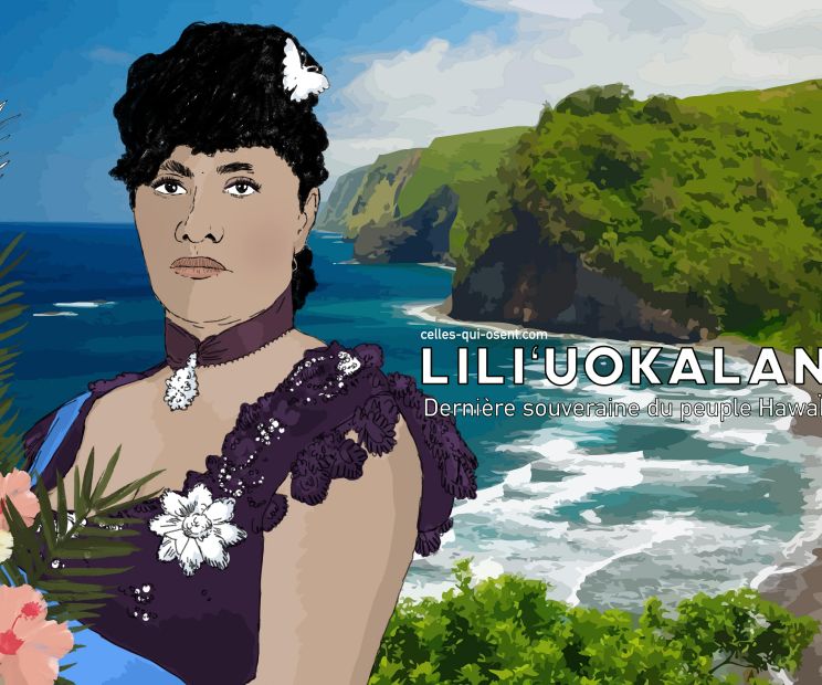 Liliʻuokalani : dernière souveraine du peuple Hawaïen